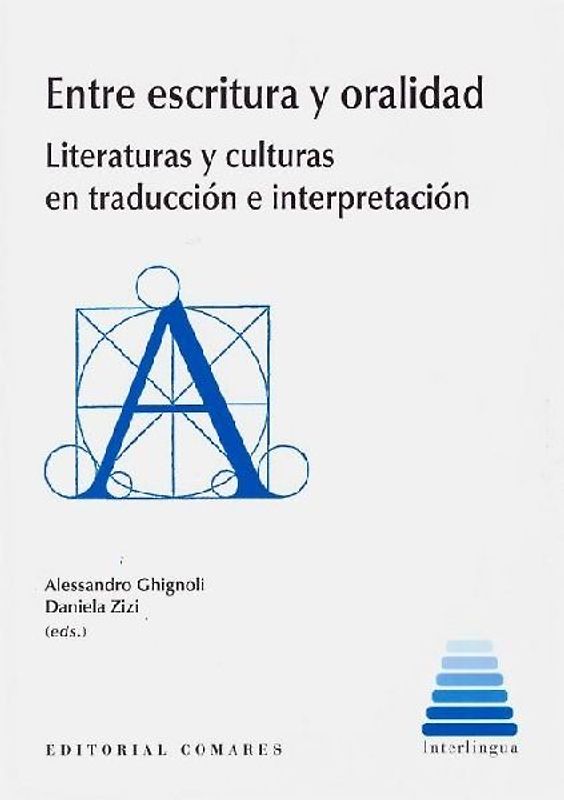 Entre escritura y oralidad : literaturas y culturas en traducción e interpretación