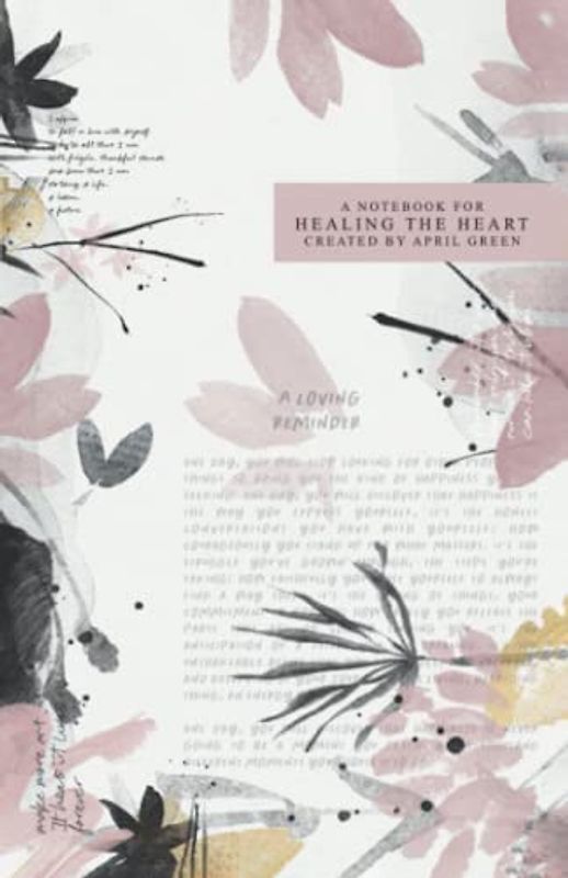 A notebook for healing the heart