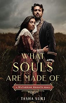 What Souls Are Made of: A Wuthering Heights Remix (The Wuthering Heights Remix, 4, Band 4)