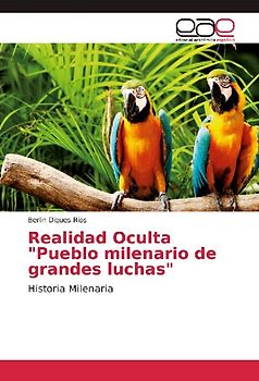 Realidad Oculta "Pueblo milenario de grandes luchas"