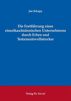 Die Fortführung eines einzelkaufmännischen Unternehmens durch Erben und Testamentsvollstrecker