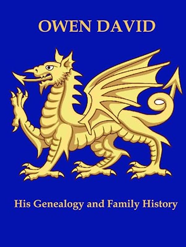 OWEN DAVID: His Genealogy and Family History