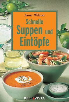 Schnelle Suppen und Eintöpfe. Mini-Kochbücher