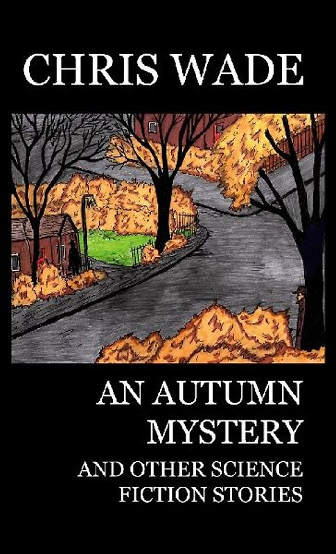 An Autumn Mystery and Other Science Fiction Stories