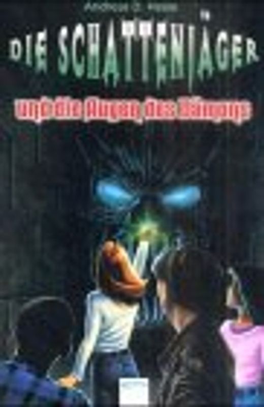 Die Schattenjäger und die Augen des Dämons