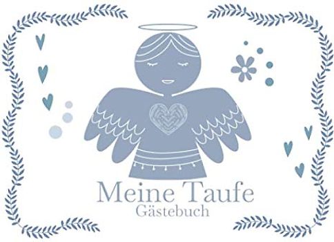Meine Taufe Gästebuch: Gästebuch für die Taufe I Erinnerung I Geschenkidee I Andenken I kleiner Engel