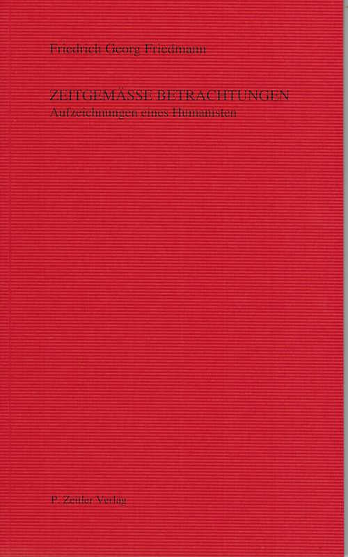 Zeitgemässe Betrachtungen - Aufzeichnungen eines Humanisten