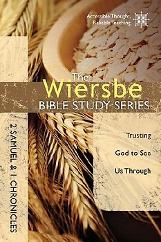 The Wiersbe Bible Study Series: 2 Samuel and 1 Chronicles
