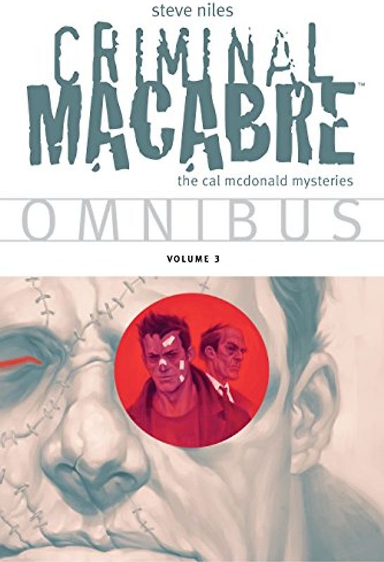 Criminal Macabre Omnibus Volume 3 (Cal McDonald Mystery)
