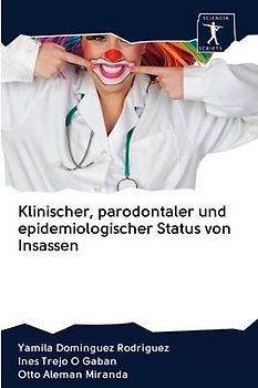 Klinischer, parodontaler und epidemiologischer Status von Insassen