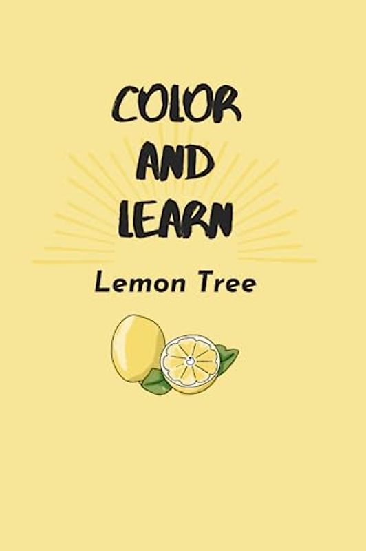 Lemon Tree: Color and Learn coloring, activity, and adventure books: Color and Learn