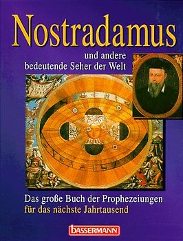 Nostradamus und andere bedeutende Seher der Welt. Das grosse Buch der Prophezeiungen für das nächste Jahrtausend