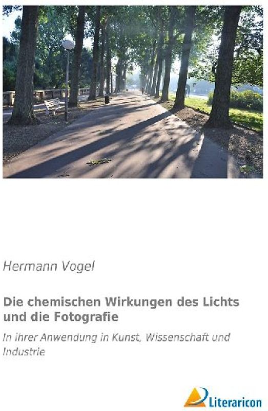 Die chemischen Wirkungen des Lichts und die Fotografie