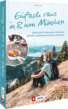 Einfach raus in und um München