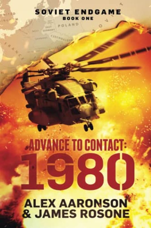 Advance to Contact: 1980 (Soviet Endgame, Band 1)