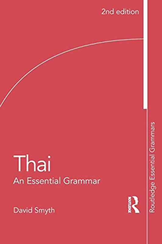 Thai: An Essential Grammar (Routledge Essential Grammars) - Smyth, David