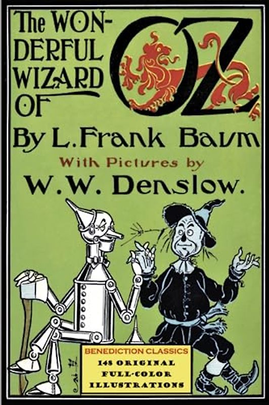 The Wonderful Wizard of Oz: (Illustrated first edition. 148 original full-color illustrations)