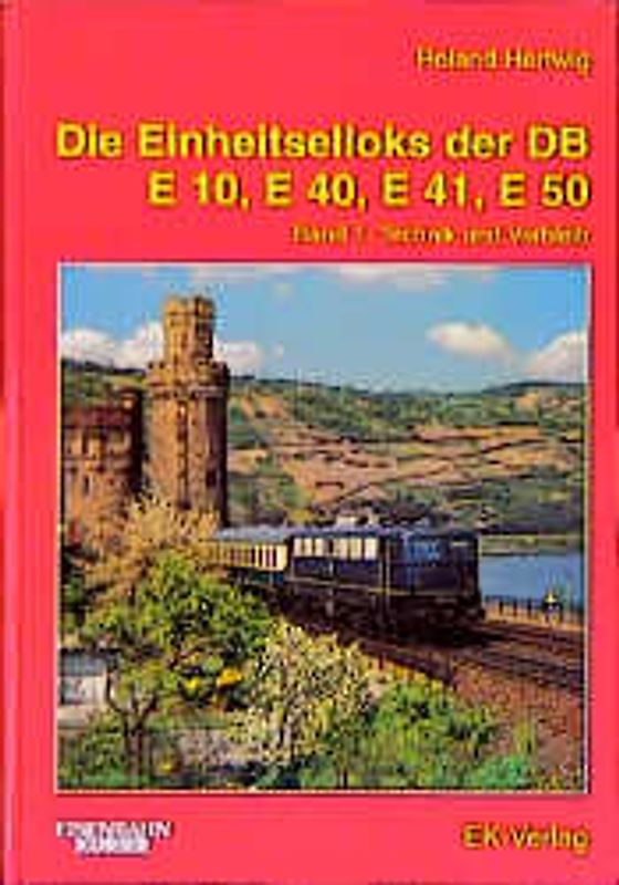 Die Einheitselektrolokomotiven der Deutschen Bundesbahn / Die Baureihen E 10, E 40, E 41, E 50