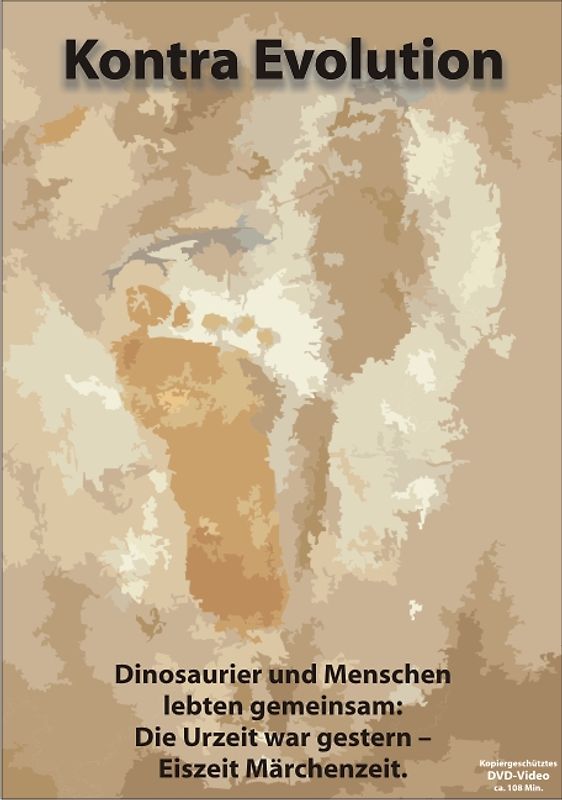 Kontra Evolution. Dinosaurier und Menschen lebten gemeinsam: Die Urzeit war gestern - Eiszeit Märchenzeit. DVD-Video 108 Min. - Hans-Joachim Zillmer DVD