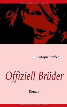 Offiziell Brüder: Roman