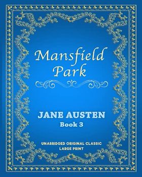 MANSFIELD PARK: UNABRIDGED ORIGINAL CLASSIC