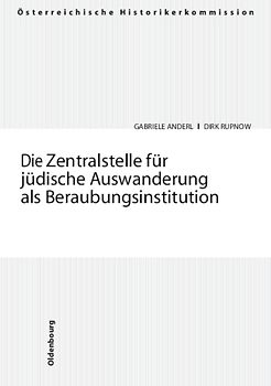 Die Zentralstelle für jüdische Auswanderung als Beraubungsinstitution