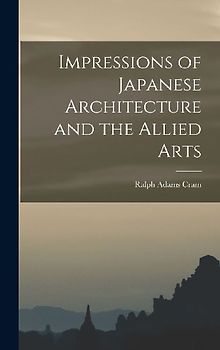 Impressions of Japanese Architecture and the Allied Arts