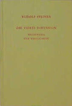 Die vierte Dimension. Mathematik und Wirklichkeit.