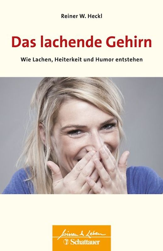 Das lachende Gehirn (Wissen & Leben)