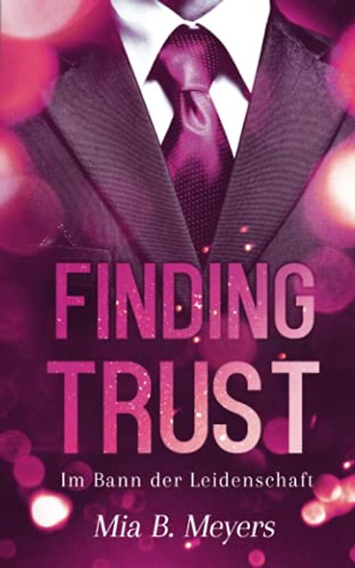 Finding trust: Im Bann der Leidenschaft
