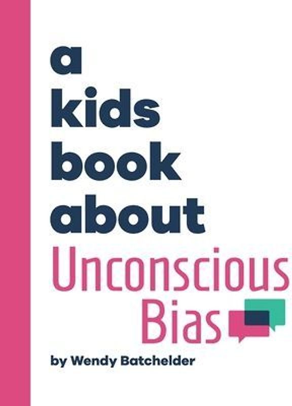 A Kids Book About Unconscious Bias