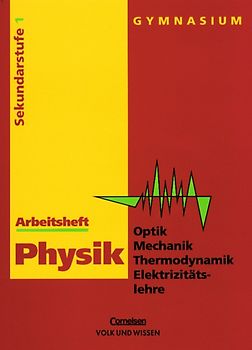 Physik - Ausgabe Volk und Wissen - Gymnasium Östliche Bundesländer / 7./8. Schuljahr - Optik, Mechanik, Thermodynamik, Elektrizitätslehre