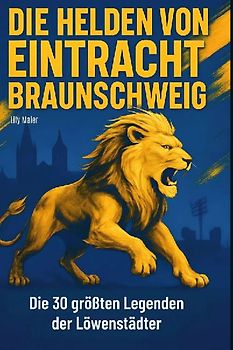 Die Helden von Eintracht Braunschweig