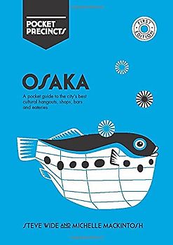 Pocket Precincts Osaka: A Guide to the City's Best Cultural Hangouts, Shops, Bars and Eateries