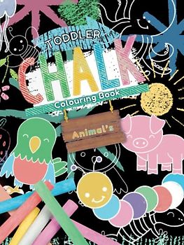 Toddler Chalk Colouring Book: Animals (Chalk Art)