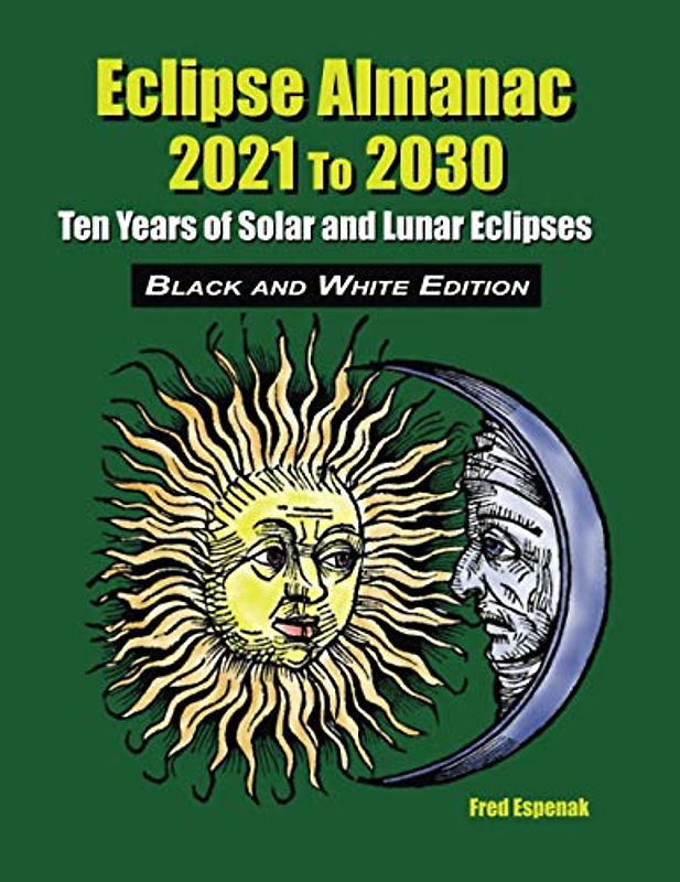 Eclipse Almanac 2021 to 2030 - Black and White Edition
