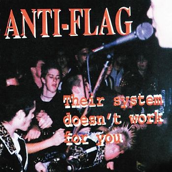Anti-Flag - Their System Doesn'T Work for You