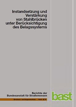 Instandsetzung und Verstärkung von Stahlbrücken unter Berücksichtigung des Belagsystems