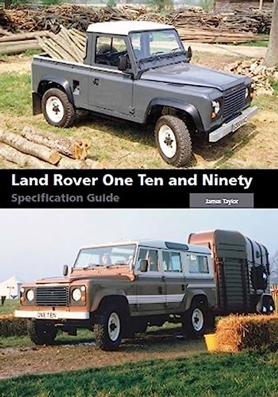 Land Rover One Ten and Ninety Specification Guide