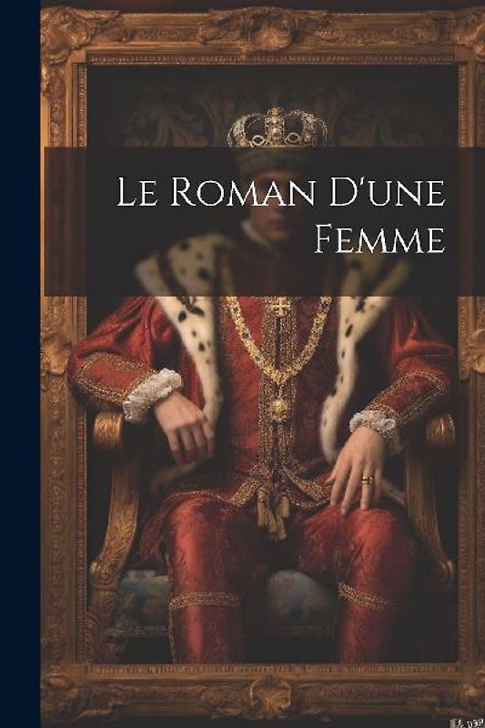 Le Roman D'une Femme