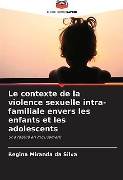 Le contexte de la violence sexuelle intra-familiale envers les enfants et les adolescents