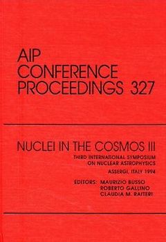 Nuclei in the Cosmos III Third International Symposium on Nuclear Astrophysics