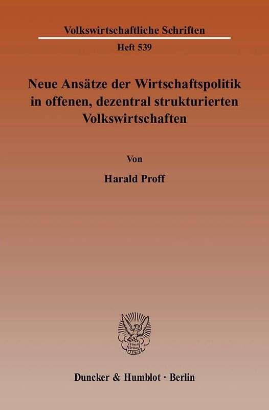 Neue Ansätze der Wirtschaftspolitik in offenen, dezentral strukturierten Volkswirtschaften.