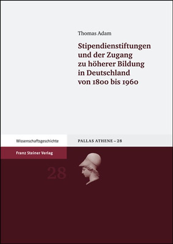 Stipendienstiftungen und der Zugang zu höherer Bildung in Deutschland von 1800 bis 1960