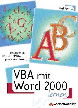 VBA mit Word 2000 lernen. Einstieg in die Welt der Makroprogrammierung