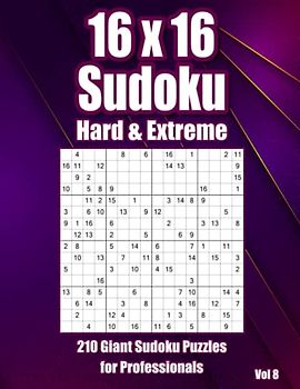 Hard Sudoku for Adults: 210 Hard & Extreme Puzzles in 16x16 Grids