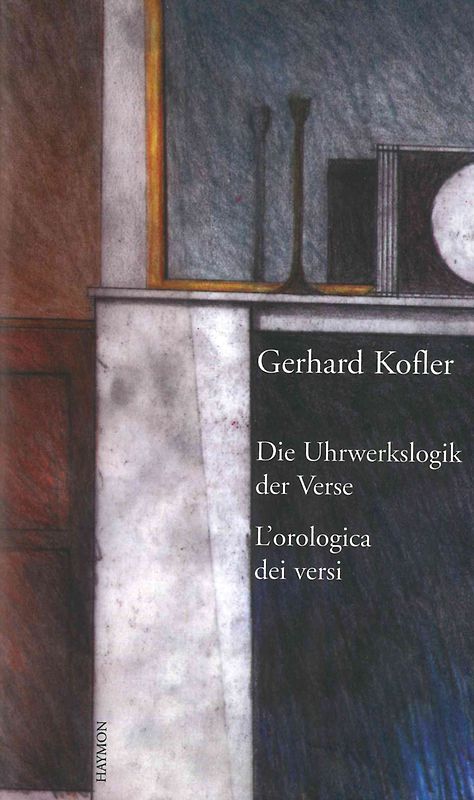 Die Uhrwerkslogik der Verse/L'Orologica dei versi