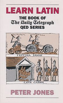 Learn Latin - The Book of the "Daily Telegraph" Q.E.D. Series - Peter Jones [Paperback]