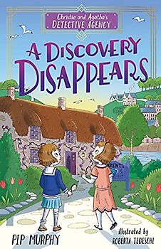 A Discovery Disappears (Christie and Agatha's Detective Agency, 1)