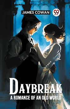 Daybreak A Romance Of An Old World